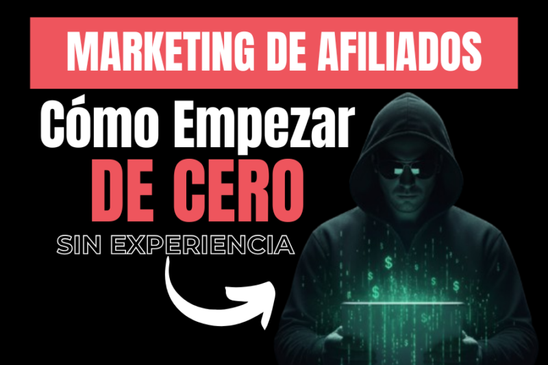 Marketing De Afiliados:  ¿Qué Es?, ¿Cómo Empezar? y ¿Cómo Ganar Dinero Online en 2026?